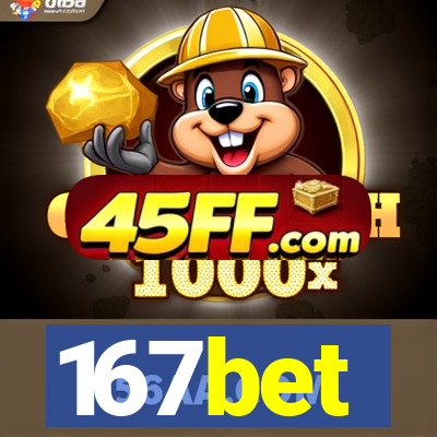 167bet