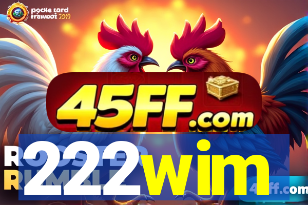 222wim