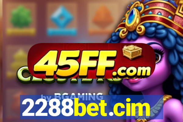 2288bet.cim