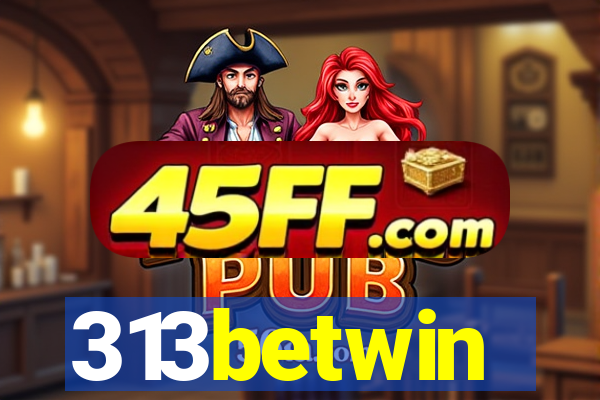 313betwin