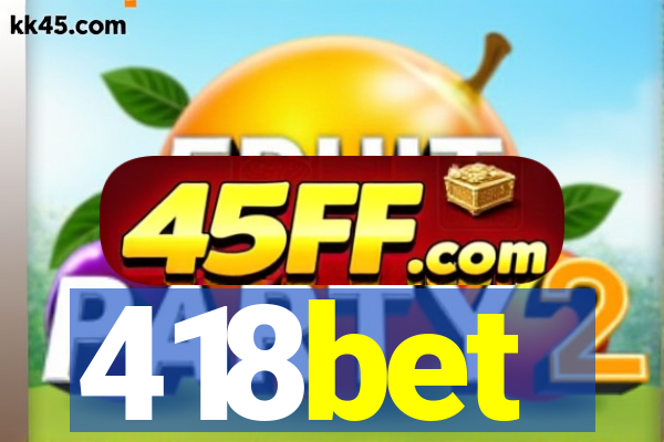 418bet