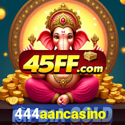 444aancasino