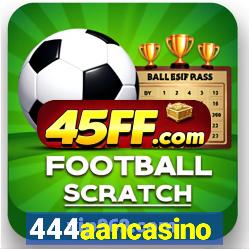 444aancasino
