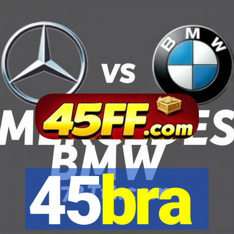 45bra