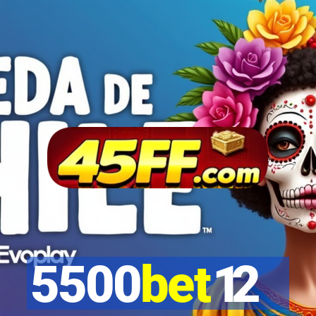 5500bet12