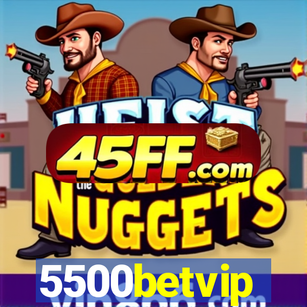 5500betvip
