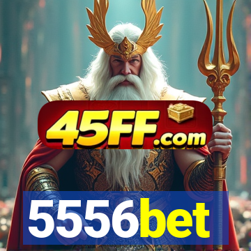 5556bet