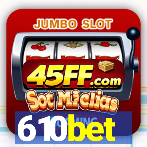 610bet
