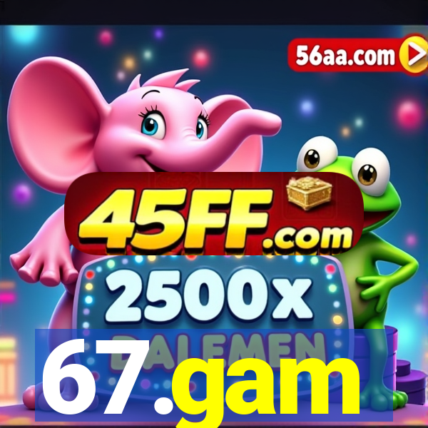 67.gam
