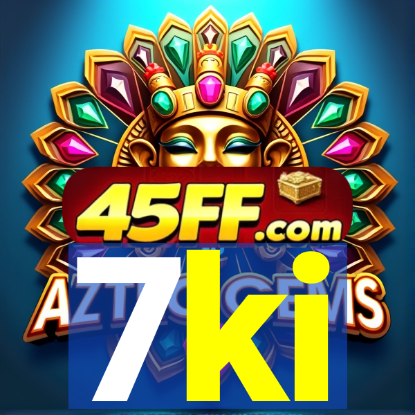 7ki