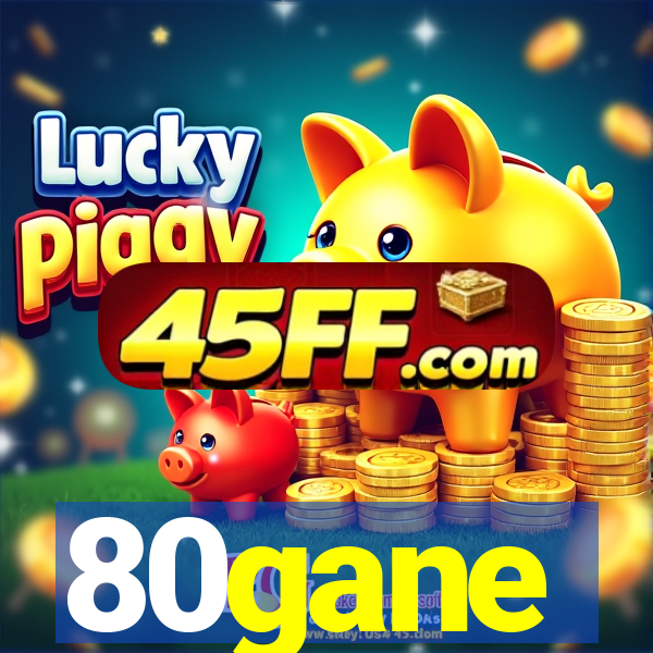 80gane