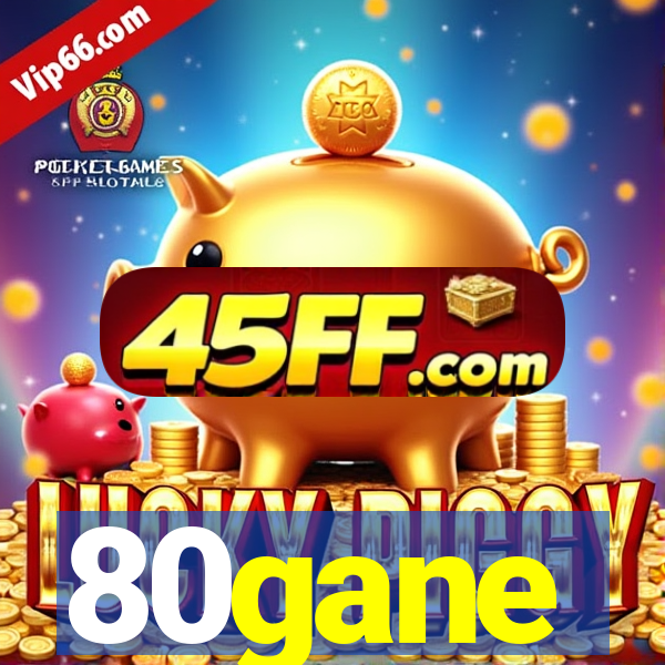 80gane