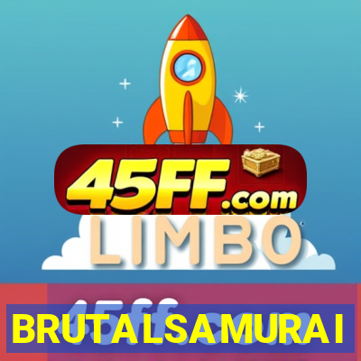 BRUTALSAMURAI