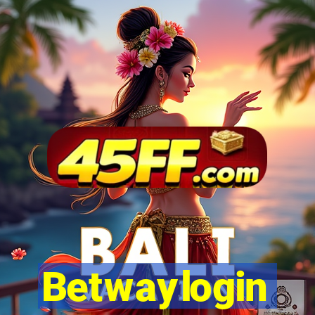 Betwaylogin