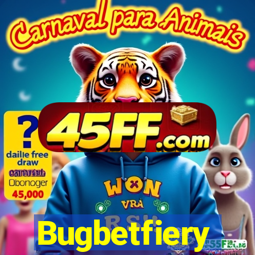 Bugbetfiery