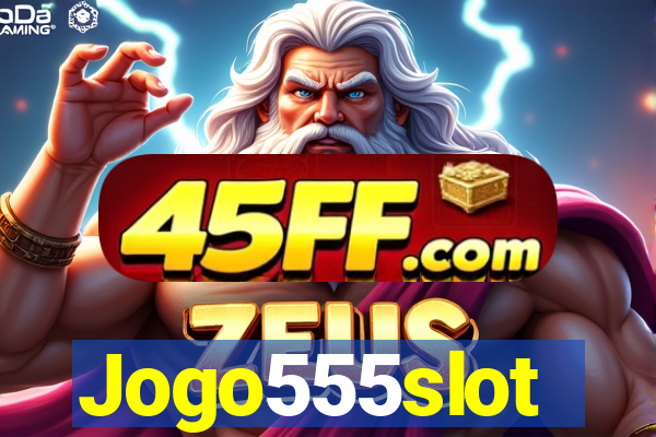 Jogo555slot