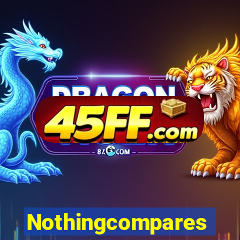 Nothingcompares