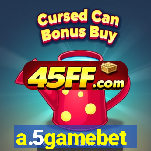 a.5gamebet