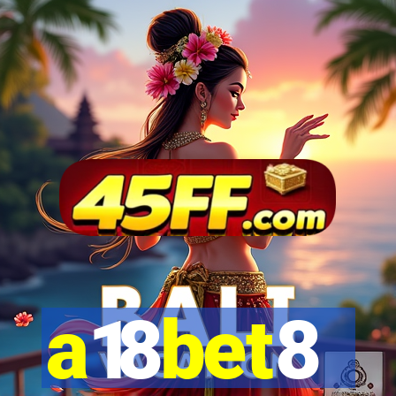 a18bet8