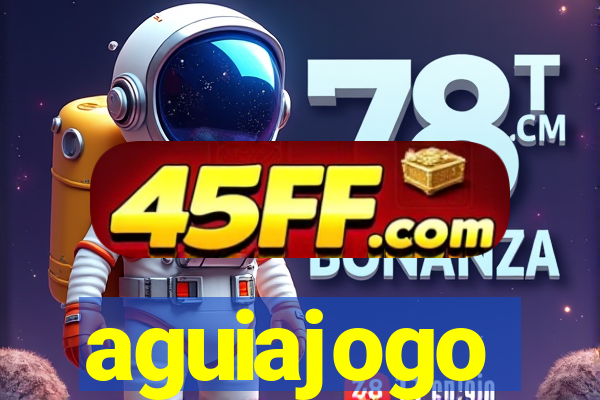 aguiajogo