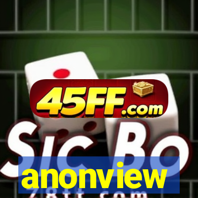 anonview