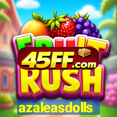 azaleasdolls