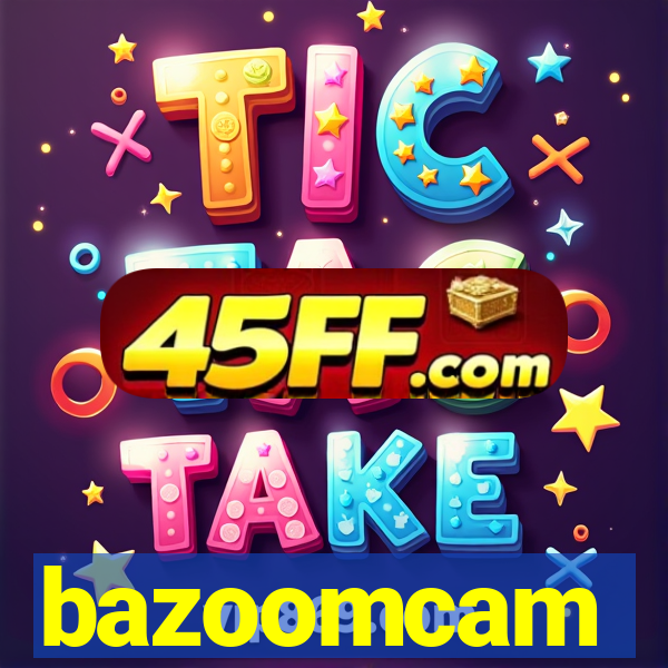 bazoomcam