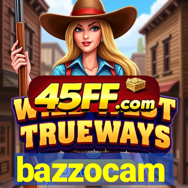 bazzocam