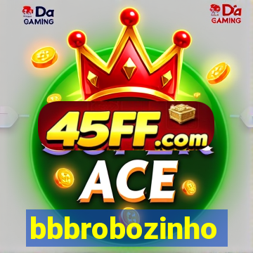 bbbrobozinho