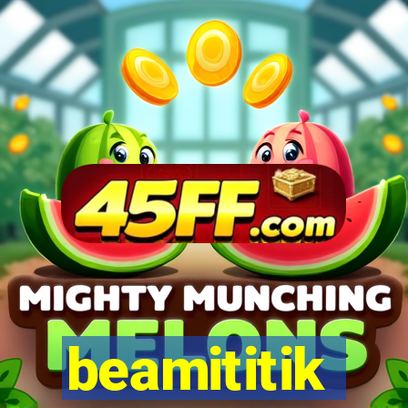 beamititik