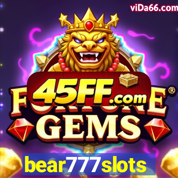 bear777slots