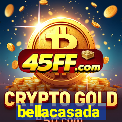 bellacasada