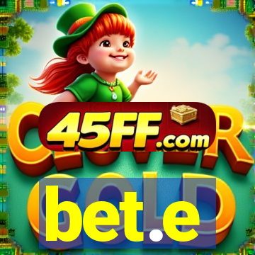 bet.e