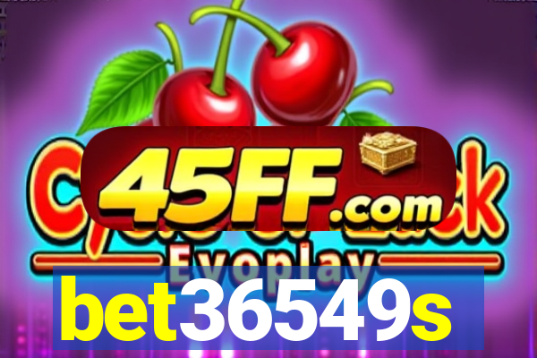 bet36549s