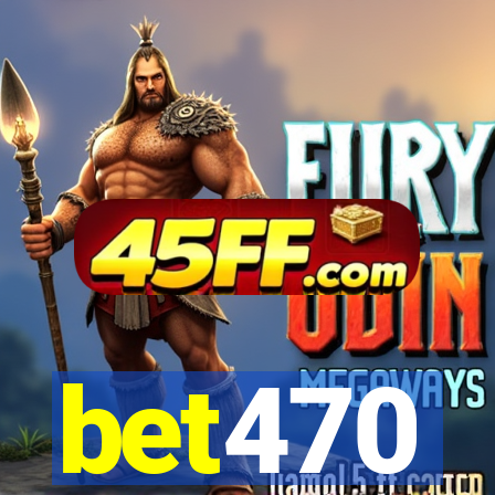 bet470