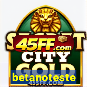 betanoteste