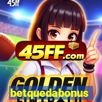 betquedabonus