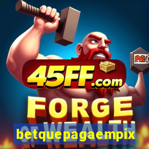 betquepagaempix