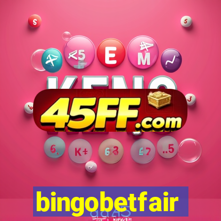 bingobetfair