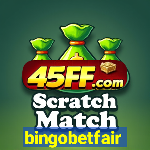 bingobetfair