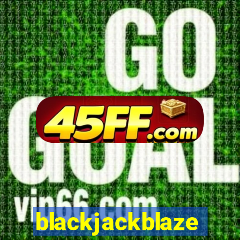 blackjackblaze