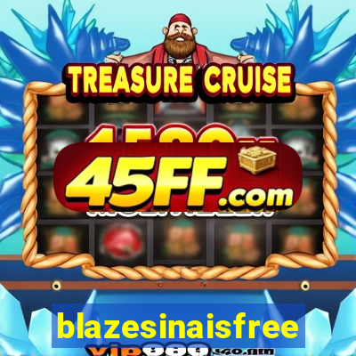 blazesinaisfree