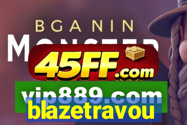 blazetravou