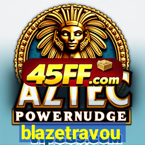 blazetravou