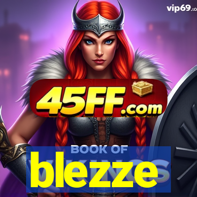 blezze