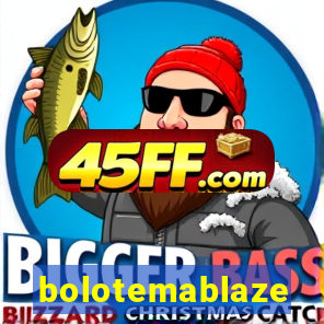 bolotemablaze
