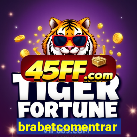 brabetcomentrar