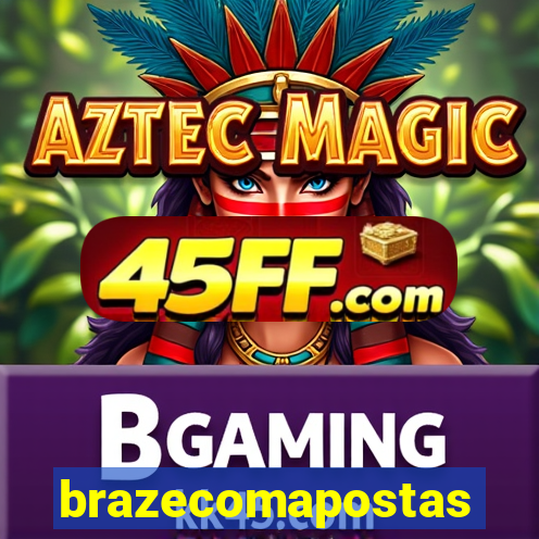 brazecomapostas