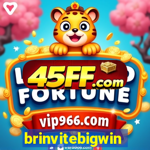 brinvitebigwin