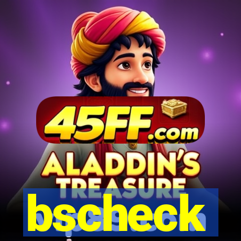 bscheck